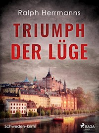 Triumph der Lüge - Schweden-Krimi - Ralph Herrmanns - E-Book