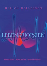 Lebensbiopsien - Ulrich Nellessen - E-Book