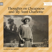 Thoughts on Cheapness and My Aunt Charlotte (Unabridged) - H G Wells - Hörbuch