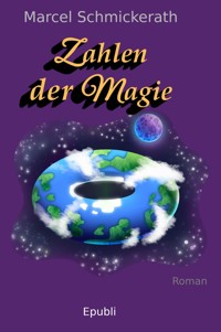 Zahlen der Magie - Marcel Schmickerath - E-Book