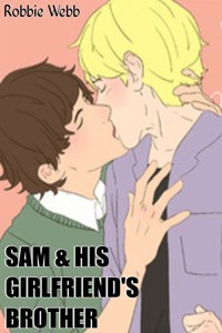 Sam & His Girlfriend's Brother - Robbie Webb - E-Book