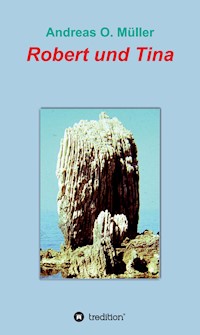 Robert und Tina - Andreas O. Müller - E-Book