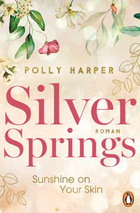 Silver Springs. Sunshine on Your Skin - Polly Harper - E-Book