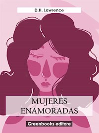 Mujeres enamoradas - D H Lawrence - E-Book