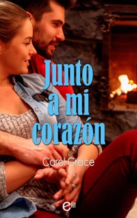 Junto a mi corazón - Carol Grace - E-Book