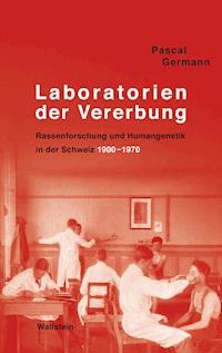 Laboratorien der Vererbung - Pascal Germann - E-Book