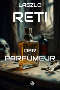 Der Parfümeur - Laszlo Reti - E-Book