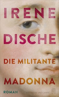 Die militante Madonna - Irene Dische - E-Book