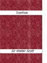 Ivanhoe - Sir Walter Scott - E-Book