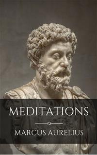 Meditations - Aurelius Marcus - E-Book