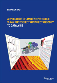 Application of Ambient Pressure X-ray Photoelectron Spectroscopy to Catalysis - Franklin Tao - E-Book