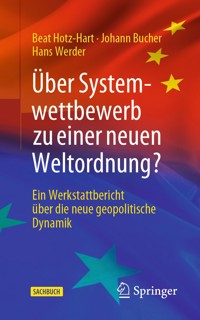 Über Systemwettbewerb zu einer neuen Weltordnung? - Beat Hotz-Hart - E-Book