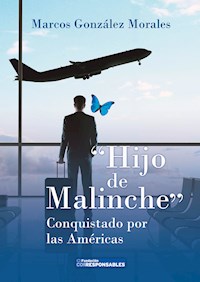 Hijo de Malinche - Marcos González Morales - E-Book