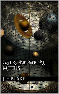 Astronomical Myths - John F. Blake - E-Book
