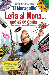 Leña al Mona que es de goma - El Monaguillo - E-Book