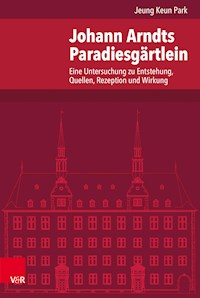 Johann Arndts Paradiesgärtlein - Jeung Keun Park - E-Book