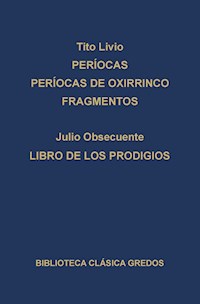 Períocas. Períocas de Oxirrinco. Fragmentos. Libro de los prodigios. - Tito Livio - E-Book