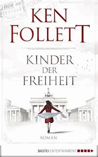 Kinder der Freiheit - Ken Follett - E-Book