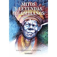 Mitos y leyendas colombianos - Fabio Silva - E-Book
