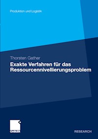 Exakte Verfahren für das Ressourcennivellierungsproblem - Thorsten Gather - E-Book