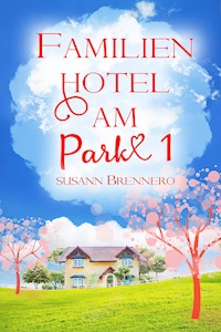 Familienhotel am Park 1 - Susann Brennero - E-Book