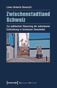 Zwischenstadtland Schweiz - Lineo Umberto Devecchi - kostenlos E-Book