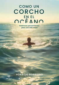 Como un corcho en el océano - Horacio Robbiano - E-Book