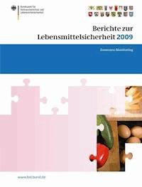 Berichte zur Lebensmittelsicherheit 2009 -  - E-Book