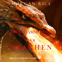 Abenddämmerung der Drachen (Das Zeitalter der Magier – Buch Sechs) - Morgan Rice - Hörbuch