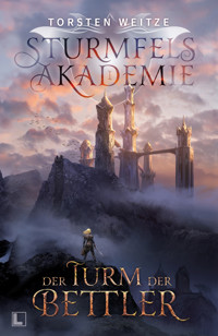 Der Turm der Bettler - Torsten Weitze - E-Book