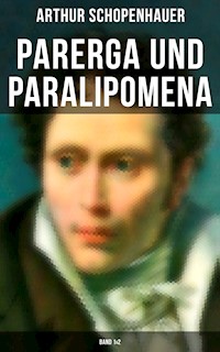 Parerga und Paralipomena (Band 1&2) - Arthur Schopenhauer - E-Book