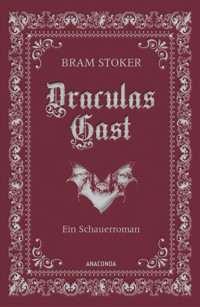 Draculas Gast. Ein Schauerroman mit dem ursprünglich 1. Kapitel von "Dracula" - Bram Stoker - E-Book
