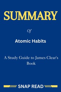 Summary of Atomic Habits: A Study Guide to James Clear's Book - Snap Read - E-Book