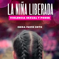 La niña liberada - Iskra Pavez - Hörbuch
