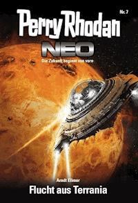 Perry Rhodan Neo 7: Flucht aus Terrania - Arndt Ellmer - E-Book