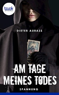 Am Tage meines Todes - Dieter Aurass - E-Book