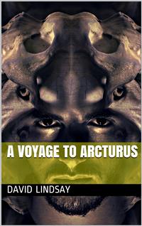 A Voyage to Arcturus - David Lindsay - E-Book
