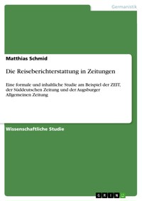 Die Reiseberichterstattung in Zeitungen - Matthias Schmid - E-Book