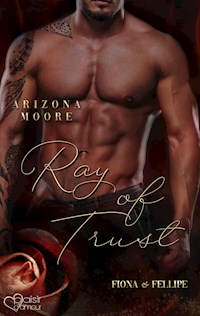 Ray of Trust (Das Kartell Teil 2) - Arizona Moore - E-Book