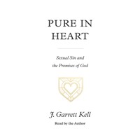 Pure in Heart - J. Garrett Kell - Hörbuch