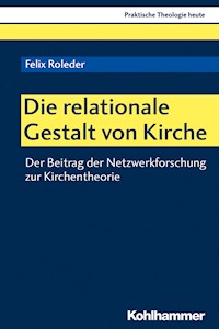 Die relationale Gestalt von Kirche - Felix Roleder - E-Book