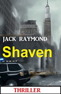 Shaven: Thriller - Jack Raymond - E-Book