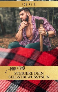 Werde stärker - steigere dein Selbstbewusstsein - Tobias Hopfmüller - E-Book