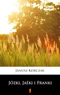 Józki, Jaśki i Franki - Janusz Korczak - E-Book