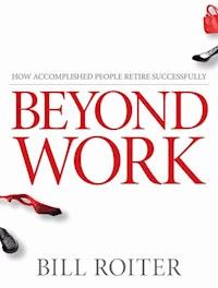 Beyond Work - Bill Roiter - E-Book