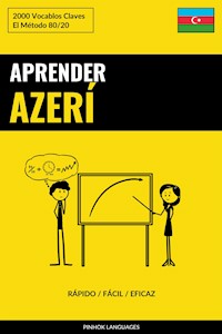 Aprender Azerí - Rápido / Fácil / Eficaz - Pinhok Languages - E-Book