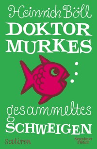 Dr. Murkes gesammeltes Schweigen - Heinrich Böll - E-Book