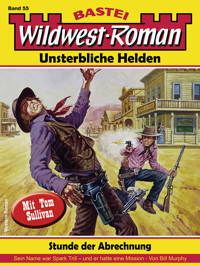 Wildwest-Roman – Unsterbliche Helden 55 - Bill Murphy - E-Book