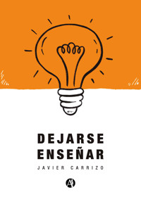 Dejarse enseñar - Javier Carrizo - E-Book