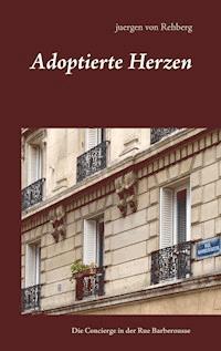 Adoptierte Herzen - Juergen von Rehberg - E-Book